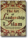 The Art of Leadership in Islam: meneladani kepemimpinan Nabi & Khulafa Rasyidin