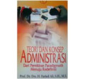 Teori Dan Konsep Administrasi: dari pemikiran paradigmatik menuju redefinisi