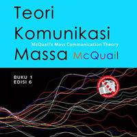 Teori Komunikasi Massa McQuail Jil. 1