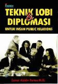 Teknik lobi & Diplomasi: untuk insan public relations