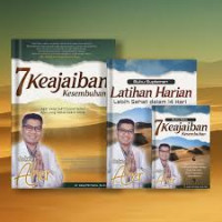 Tujuh (7) Keajaiban Kesembuhan; Agar Yang Sakit Cepat Sehat Agar Yang Sehat Makin Sehat