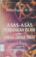 Asas-Asas Perbankan Islam & Lembaga-Lembaga Terkait: BAMUI, Takaful dan pasar modal syariah di Indonesia