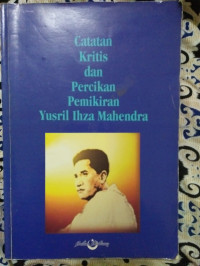 Catatan Kritis dan percikan pemikiran Yusril Ihza Mahendra