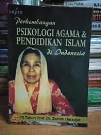 Perkembangan Psikologi Agama & Pendidikan Islam di indonesia